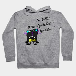 I'm. SAD! Hoodie